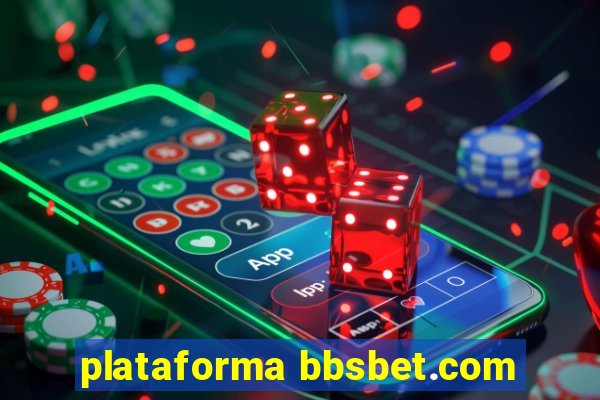 plataforma bbsbet.com